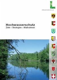 Hochwasserschutz - Umwelt u. Wasserwirtschaft (Wien) Bundesministerium f. Land- u. Forstwirtschaft (Herausgeber), Abt. VII 5 (Schutzwasserwirtschaft) BMLFUW (Redakteur)