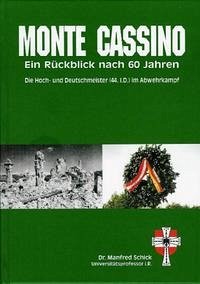 Monte Cassino - Ein Rückblick nach 60 Jahren - Schick, Manfred