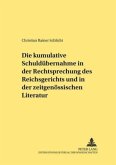 Die kumulative Schuldübernahme in der Rechtsprechung des Reichsgerichts und in der zeitgenössischen Literatur