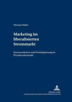 Marketing im liberalisierten Strommarkt - Haller, Thomas