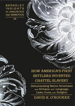 How America¿s First Settlers Invented Chattel Slavery - O'Rourke, David K.
