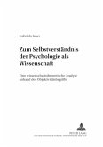 Zum Selbstverständnis der Psychologie als Wissenschaft