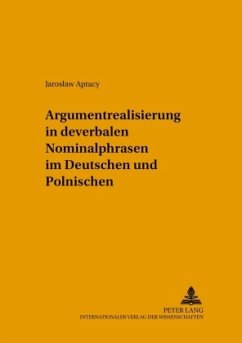 Cover Argumentrealisierung in deverbalen Nominalphrasen im Deutschen und Polnischen