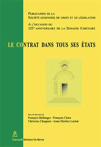 Le contrat dans tous ses états - Bellanger, François; Chaix, François; Chappuis, Christine; Héritier Lachat, Anne