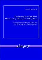 Controlling von Customer Relationship Management-Projekten - Informationsgrundlagen zur Steuerung und Bewertung von CRM-Projekten - - Kammerer, Martina