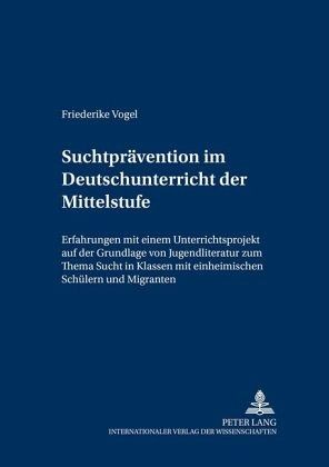 Suchtprävention im Deutschunterricht der Mittelstufe Suchtprävention im Deutschunterricht der Mittelstufe
