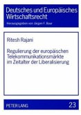 Regulierung der europäischen Telekommunikationsmärkte im Zeitalter der Liberalisierung