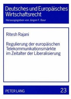 Regulierung der europäischen Telekommunikationsmärkte im Zeitalter der Liberalisierung - Rajani, Ritesh