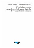 Wirtschaftsgeschichte vor den Herausforderungen durch die New Institutional Economics