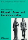 Blickpunkt: Frauen- und Geschlechterstudien Blickpunkt: Frauen- und Geschlechterstudien