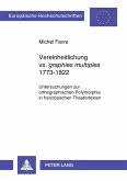 Vereinheitlichung vs. 'graphies multiples' 1773-1822