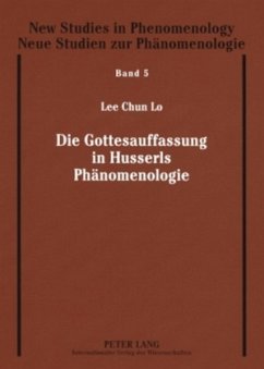 Die Gottesauffassung in Husserls Phänomenologie - Lo, Lee-Chun