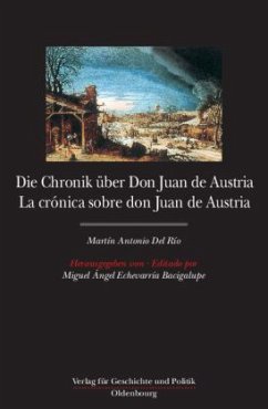 Cover Die Chronik über Don Juan de Austria und den Krieg in den Niederladen (1576-1578). La crónica sobre don Juan de Austriay