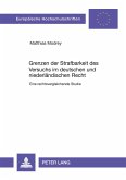Grenzen der Strafbarkeit des Versuchs im deutschen und niederländischen Recht