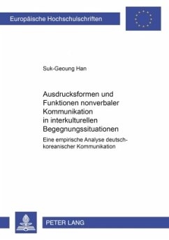 Ausdrucksformen und Funktionen nonverbaler Kommunikation in interkulturellen Begegnungssituationen - Han, Suk-Geoung