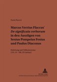 Marcus Verrius Flaccus' &quote;De significatu verborum&quote; in den Auszügen von Sextus Pompeius Festus und Paulus Diaconus