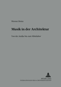 Musik in der Architektur - Heinz, Werner
