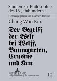 Der Begriff der Welt bei Wolff, Baumgarten, Crusius und Kant