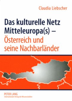 Cover Das kulturelle Netz Mitteleuropa(s) - Österreich und seine Nachbarländer