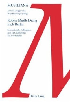 Robert Musils Drang nach Berlin