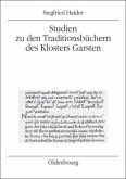 Studien zu den Traditionsbüchern des Klosters Garsten