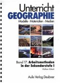 Arbeitsmethoden im Geographieunterricht der Sekundarstufe I / Unterricht Geographie 17