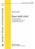 Raum beißt nicht!