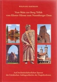 Vom Main zur Burg Trifels - vom Kloster Hirsau zum Naumburger Dom - Hartmann, Wolfgang