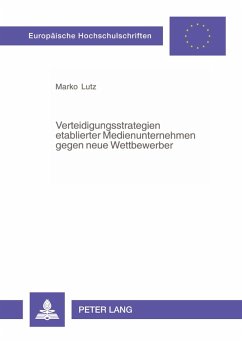 Cover Verteidigungsstrategien etablierter Medienunternehmen gegen neue Wettbewerber