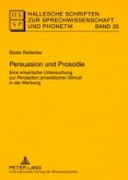 Persuasion und Prosodie / Hallesche Schriften zur Sprechwissenschaft und Phonetik 25