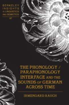 The Phonology / Paraphonology Interface and the Sounds of German Across Time - Rauch, Irmengard