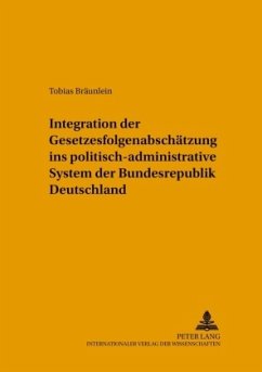 Integration der Gesetzesfolgenabschätzung ins politisch-administrative System der Bundesrepublik Deutschland - Bräunlein, Tobias