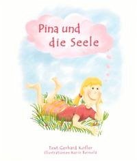 Pina und die Seele - Kofler, Gerhard