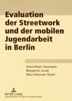 Evaluation der Streetwork und der mobilen Jugendarbeit in Berlin - Tossmann, Hans-Peter;Jonas, Benjamin;Tensil, Marc-Dennan