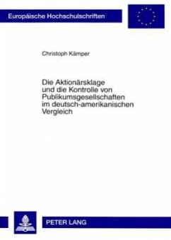 Die Aktionärsklage und die Kontrolle von Publikumsgesellschaften im deutsch-amerikanischen Vergleich - Kämper, Christoph