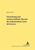 Entstehung und staatsrechtliche Theorie der italienischen "Carta del Lavoro"