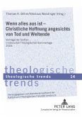 Wenn alles aus ist - Christliche Hoffnung angesichts von Tod und Weltende