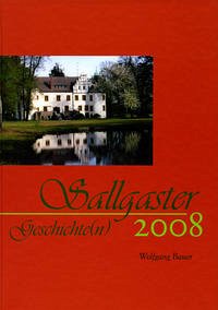 Sallgaster Geschichte(n) - Bauer, Wolfgang