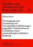 Übertragung und Zuordnung von Versorgungsverpflichtungen gegenüber Arbeitnehmern im Rahmen einer umwandlungsrechtlichen