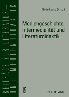 Mediengeschichte, Intermedialität und Literaturdidaktik