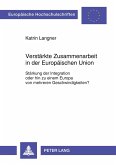 Verstärkte Zusammenarbeit in der Europäischen Union Verstärkte Zusammenarbeit in der Europäischen Union
