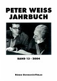 Peter Weiss Jahrbuch für Literatur, Kunst und Politik im 20. Jahrhundert 13/2004