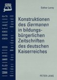 Konstruktionen des &quote;Germanen&quote; in bildungsbürgerlichen Zeitschriften des deutschen Kaiserreiches