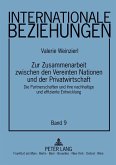 Zur Zusammenarbeit zwischen den Vereinten Nationen und der Privatwirtschaft Zur Zusammenarbeit zwischen den Vereinten Nationen und der Privatwirtschaft