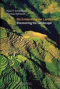 Die Entdeckung der Landschaft: Vom Steinzeitjäger zum Geotouristen /Discovering the Landscape: From Stone Age Hunters to Geo-Tourists - Schönlaub, Hans Peter; Hofmann, Thomas