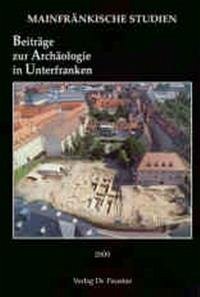 Beiträge zur Archäologie in Unterfranken 4 /2004 - Krenig, Dr. Ernst-Günther, Dr. Stefan Gerlach und Dr. Michael Hoppe