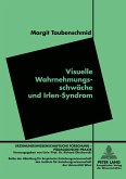 Visuelle Wahrnehmungsschwäche und Irlen-Syndrom Visuelle Wahrnehmungsschwäche und Irlen-Syndrom