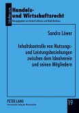 Inhaltskontrolle von Nutzungs- und Leistungsbeziehungen zwischen dem Idealverein und seinen Mitgliedern Inhaltskontrolle von Nutzungs- und Leistungsbeziehungen zwischen dem Idealverein und seinen Mitgliedern