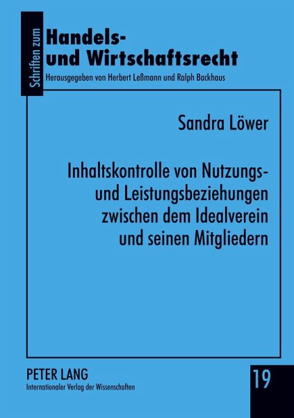 Inhaltskontrolle von Nutzungs- und Leistungsbeziehungen zwischen dem Idealverein und seinen Mitgliedern Inhaltskontrolle von Nutzungs- und Leistungsbeziehungen zwischen dem Idealverein und seinen Mitgliedern