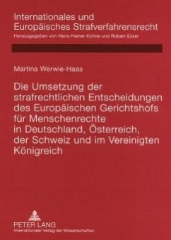 Die Umsetzung der strafrechtlichen Entscheidungen des Europäischen Gerichtshofs für Menschenrechte in Deutschland, Öster - Werwie-Haas, Martina